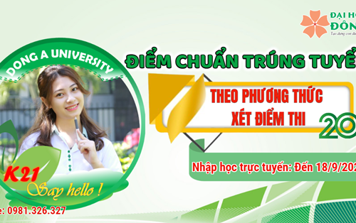 Điểm chuẩn trúng tuyển ĐH Đông Á theo phương thức xét điểm thi THPT năm 2021